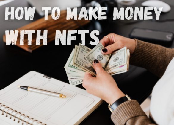 How to Make Money with NFTs