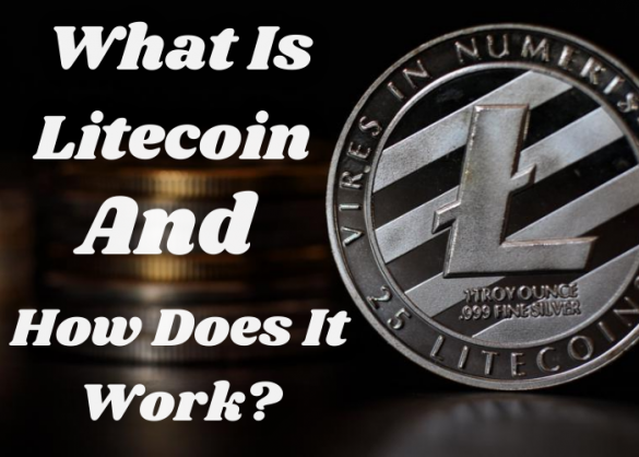 What Is Litecoin And How Does It Work?