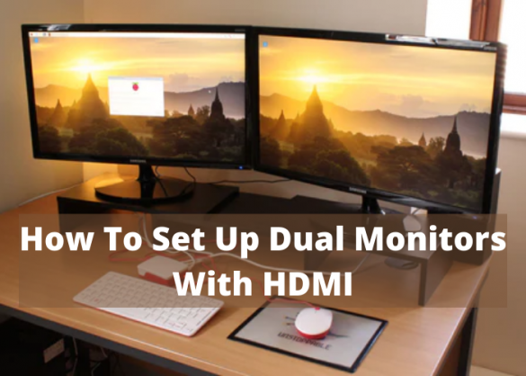 How To Set Up Dual Monitors With HDMI How To Set Up Dual Monitors With HDMI