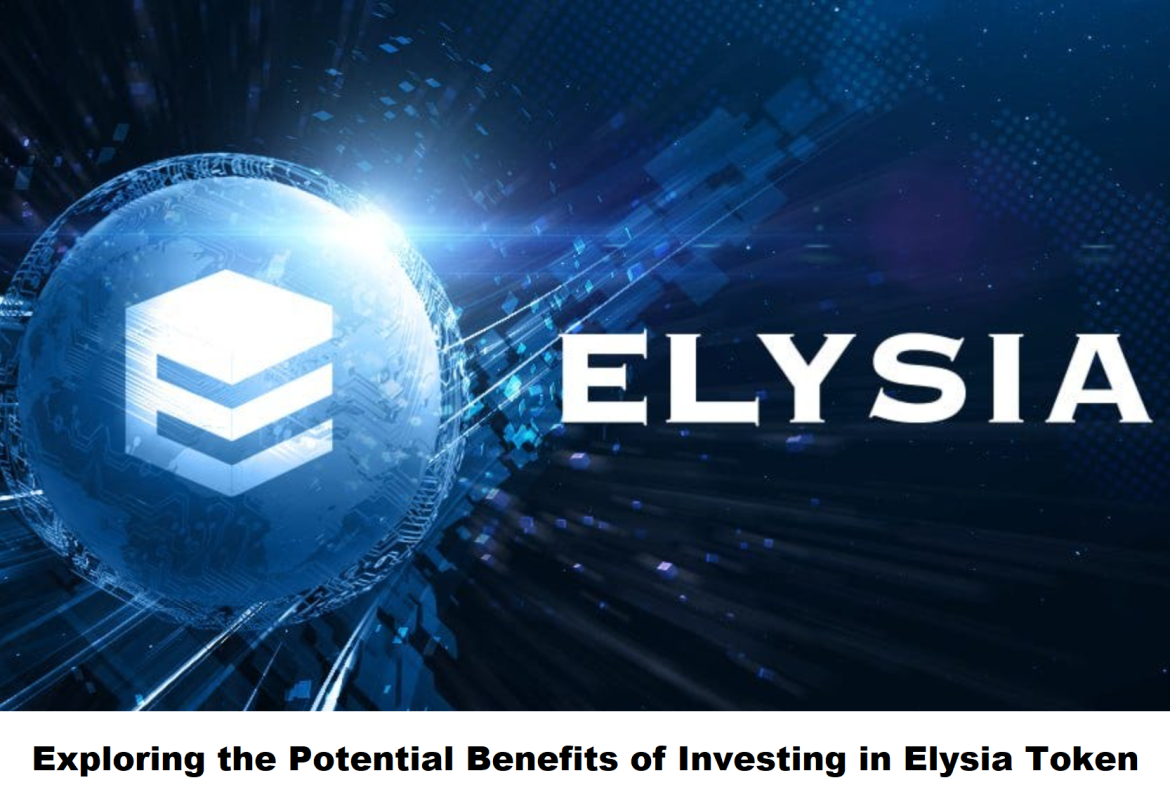Exploring the Potential Benefits of Investing in Elysia Token Exploring the Potential Benefits of Investing in Elysia Token